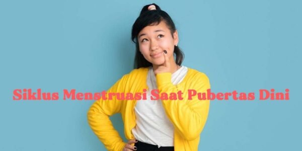 pubertas dini ataupun terlambat